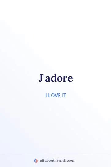 j'adore means - j'adore meaning in english.